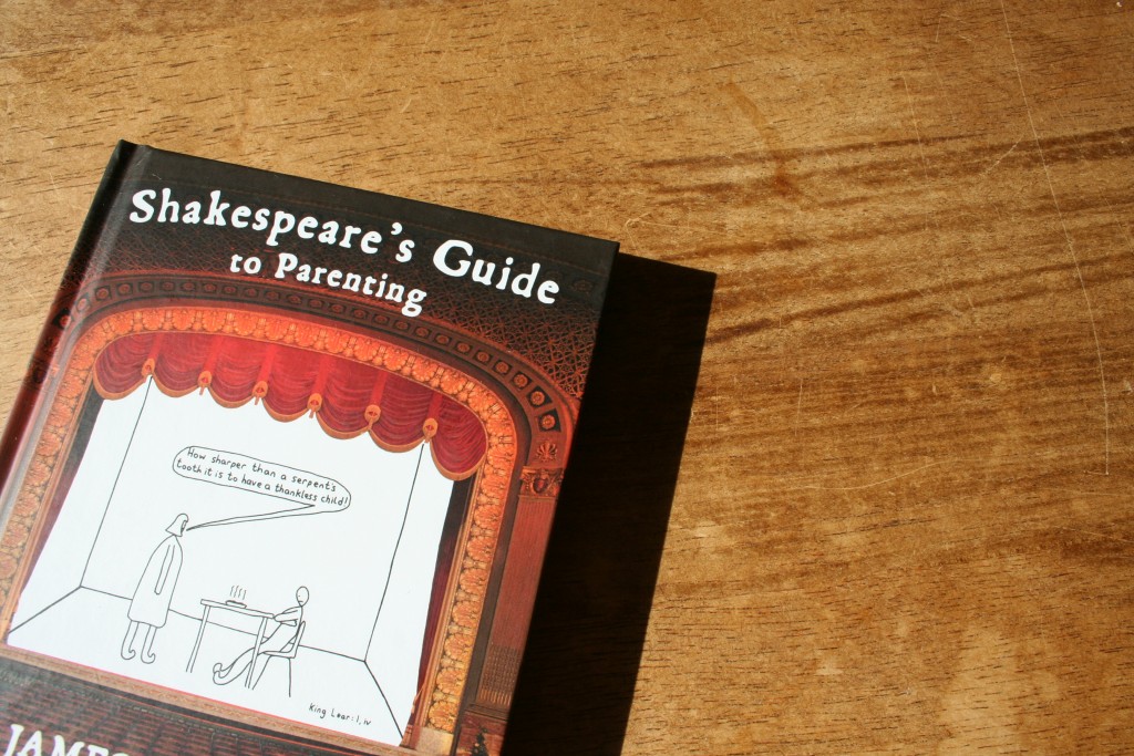shakespeare's shakespeare guide to parenting witty wisdom erudite plays extracts funny humour father's day gift guide
